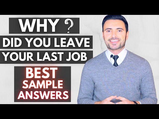 Why Did You Leave Your Last Job? Best Sample Answers