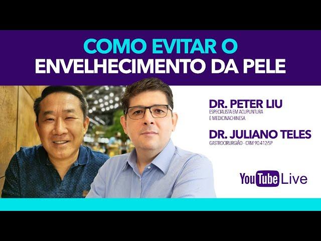 Como evitar o envelhecimento da pele | Live com o Dr Juliano Teles e Dr Peter Liu
