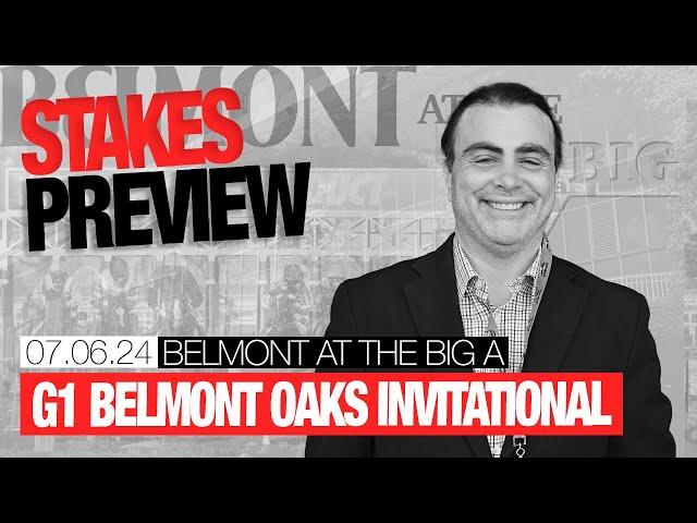 Grade 1 Belmont Oaks Invitational Preview | July 6, 2024