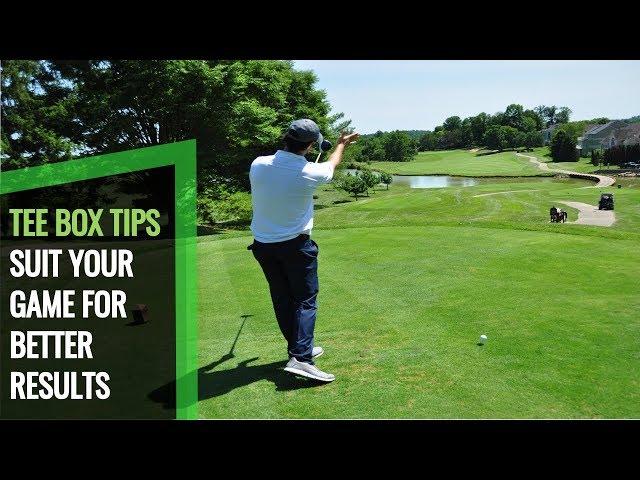 GOLF TEE BOX TIPS: MAKE GOLF EASIER BY TEEING UP TO SUIT YOUR GAME