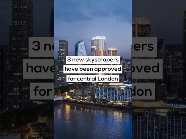 Three new skyscrapers have been approved for central London