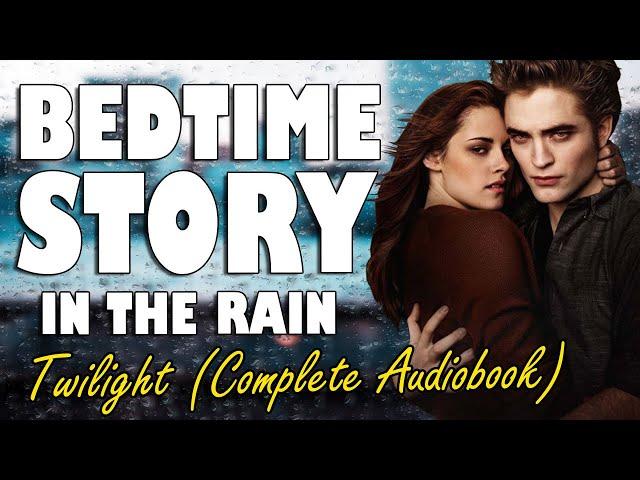 Twilight (Complete Audiobook with rain sounds) | Relaxing ASMR Bedtime Story (British Male Voice)