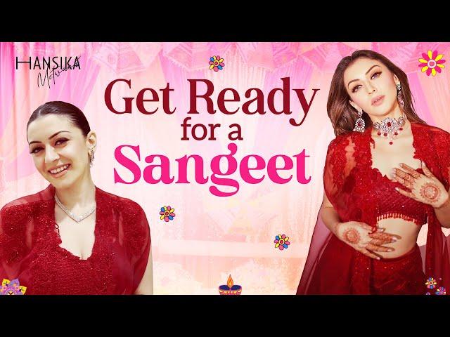 Get Ready with me for a Sangeet || Hansika Motwani