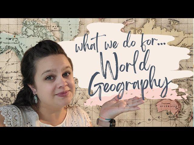 HOMESCHOOL WORLD GEOGRAPHY | Secular Homeschool Geography | Homeschool Curriculum