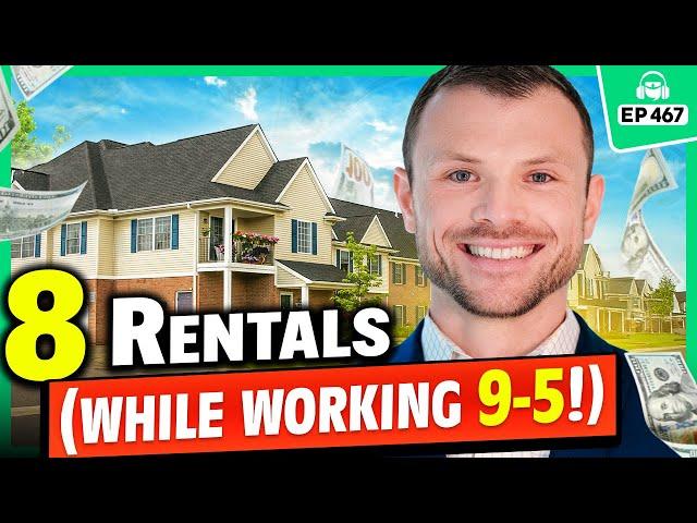 8 Rental Properties in 3 Years (While Working a Full-Time Job!)