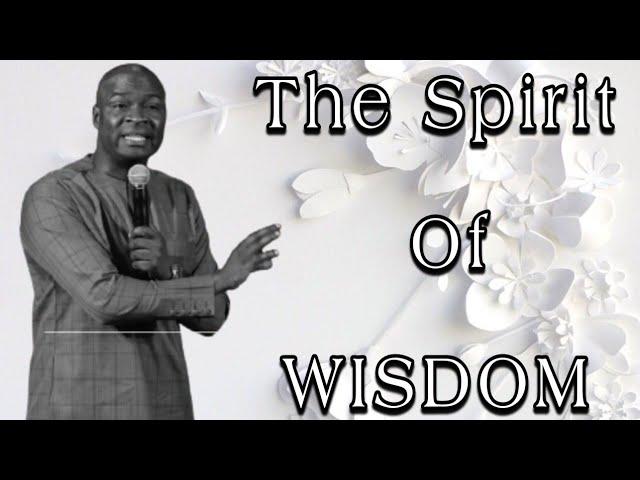 The Spirit Of Wisdom By Apostle Joshua Selman