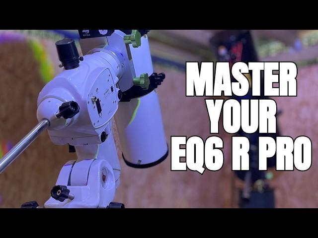 EQ6 R PRO tips and tweaks for great results