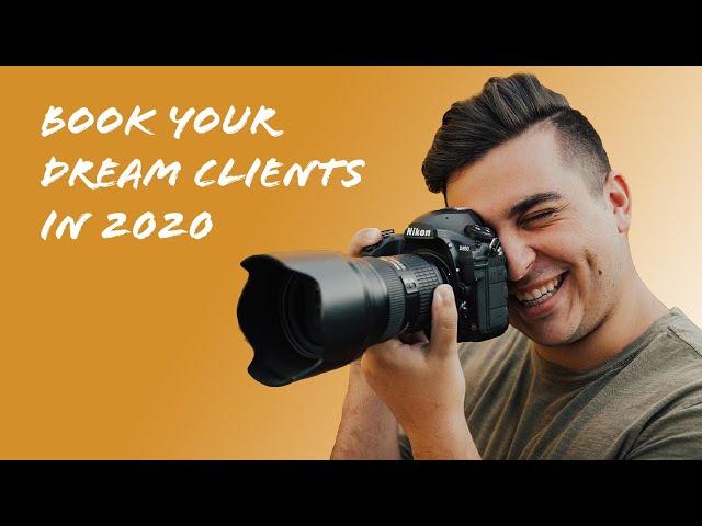 How To BOOK Your DREAM Photography Clients in 2020