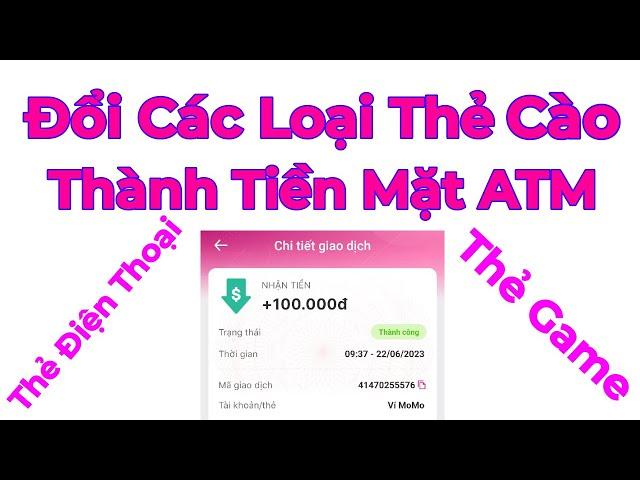 Cách đổi các loại thẻ cào thành tiền mặt hoặc thẻ game uy tín 1 tỉ % - Thầy Tin Vlog