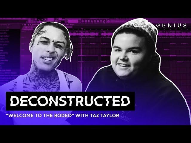 The Making Of Lil Skies’ “Welcome To The Rodeo” With Taz Taylor | Deconstructed