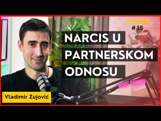 Kako se ponaša narcis u vezi? - Vladimir Zujović | Mary Sotirov Podcast ep. 15