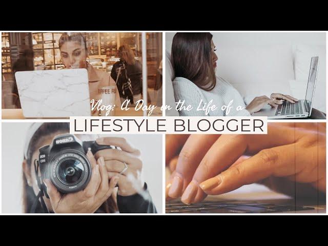 Day In The Life of a Lifestyle Blogger | Cherishaaa