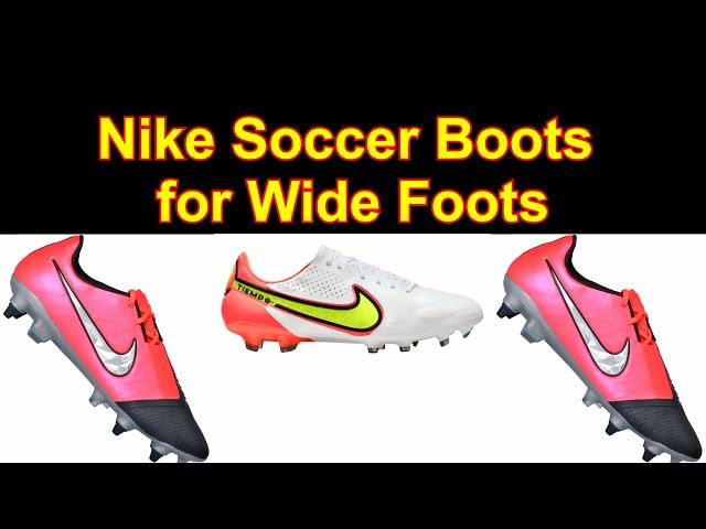 Which Nike Soccer/Football Shoes are for Wide Feet