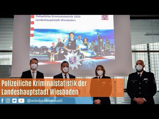 Vorstellung der polizeilichen Kriminalstatistik 2020 für die Landeshauptstadt Wiesbaden