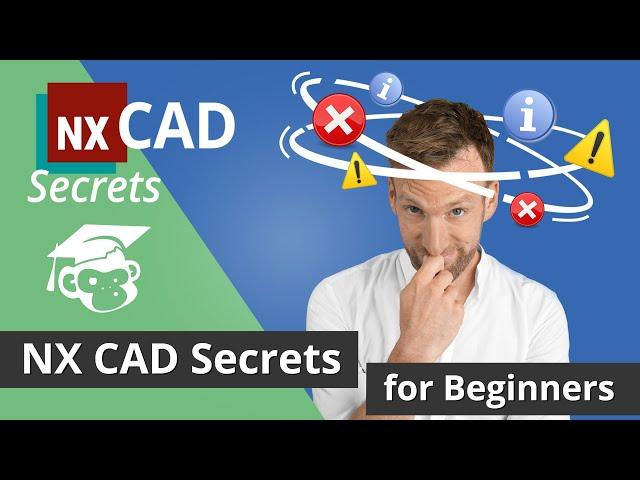 Why are those important NX CAD Secrets usually not explained within a Siemens NX beginner tutorial?