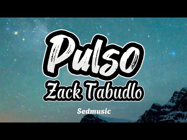 Zack Tabudlo - Pulso (Lyrics)|Sedmusic