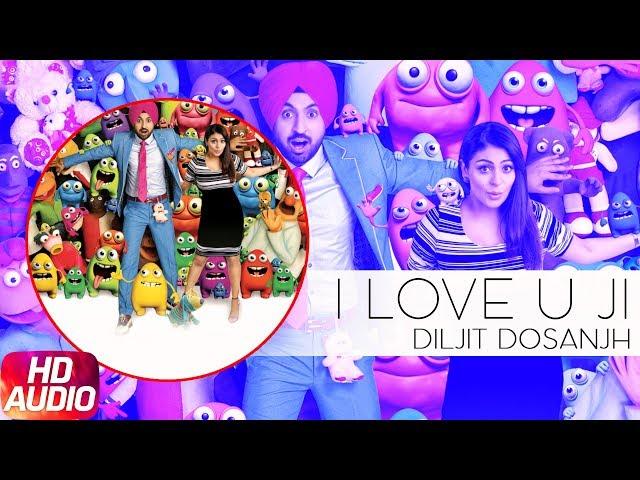 I Love U Ji ( Audio Song) | Sardaarji | Diljit Dosanjh | Neeru Bajwa | Speed Records