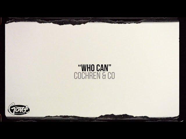 Cochren & Co. - Who Can (Official Lyric Video)