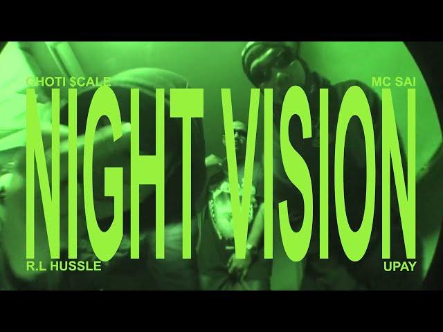 Night Vision - Ghoti Scale, MC Sai, R.L Hussle & UPAY (Official Music Video)