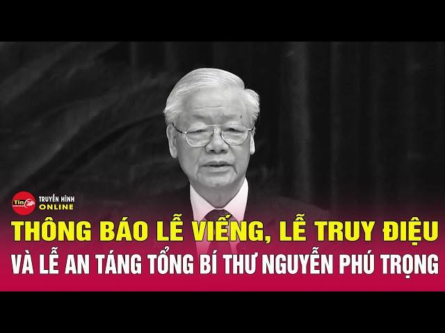 Bản tin sáng 21/7: Thông cáo đặc biệt về Lễ tang Tổng Bí thư Nguyễn Phú Trọng | Tin24h