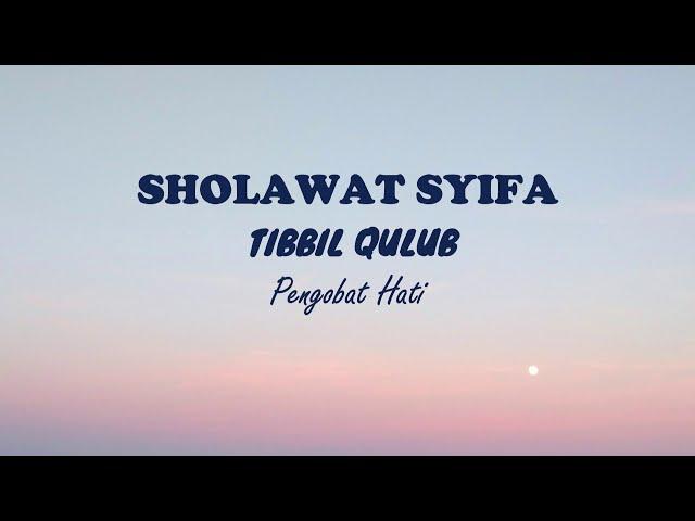 Sholawat Syifa Tibbil Qulub Full 2 Jam Lirik Latin, danTerjemahan