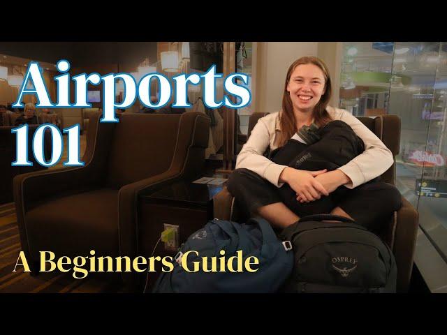 A Beginner's Guide to Airports | Travel 101