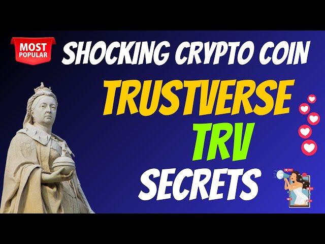 The Shocking TrustVerse Coin TRV Secrets | Cryptocurrency New Crypto Token Facts Trading Guide