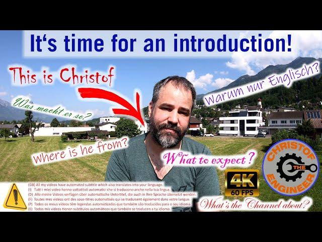 Introduction Video - Who is Christof The Engineer, What is the channel about and many more answers.