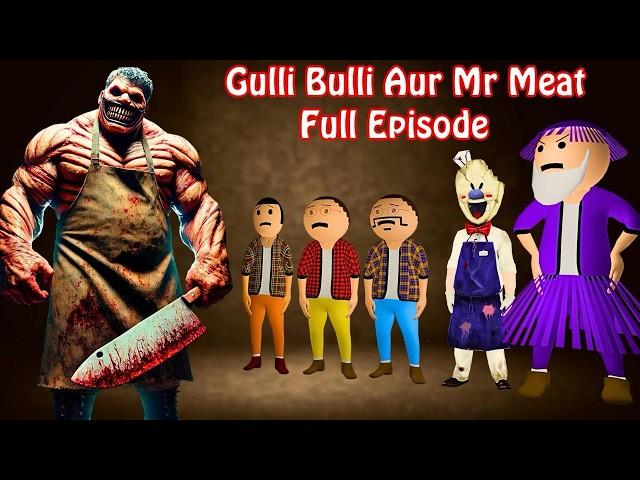 GULLI BULLI AUR MR MEAT (FULL EPISODE) | GULLI BULLI CARTOON | MAKE JOKE HAUNTED