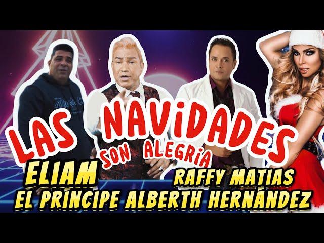 Las Navidades Son Alegría - El Príncipe Alberth Hernández - Raffy Matias y Eliam Video Oficial 4k