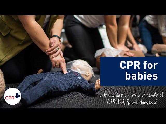 CPR for babies  (age 0-12 months) taught by paediatric nurse and founder of CPR Kids Sarah Hunstead