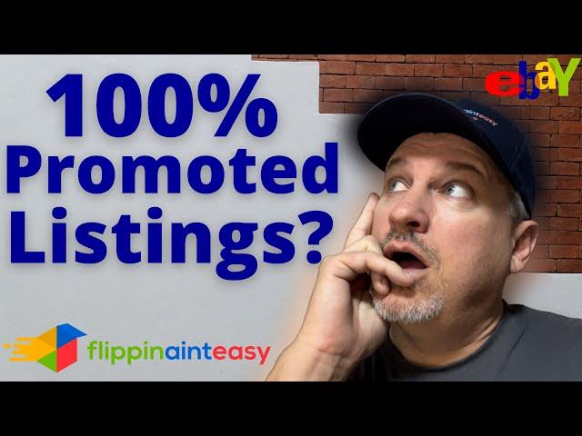 I Set My Promoted Listings to 100% on eBay…Here’s What Happened.