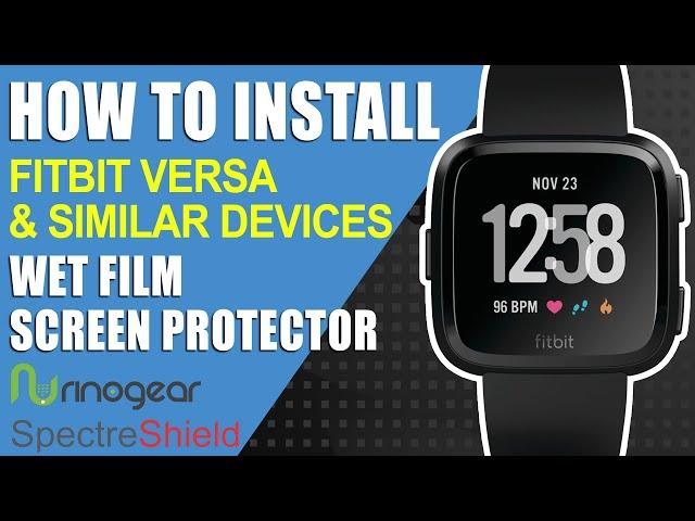 How To: Perfect Wet Install Fitbit Versa Screen Protector RinoGear