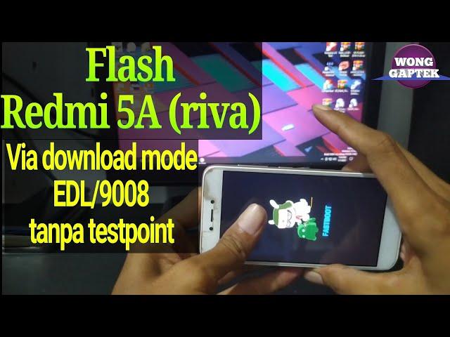 Flash redmi 5a EDL mode via miflash || cara flash redmi 5a bootloader unlocked