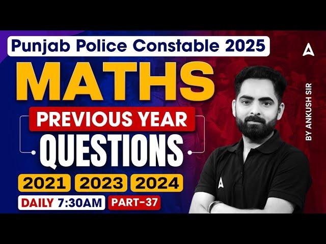 Punjab Police Constable 2025 | Maths | Punjab Police Previous Years Questions | By Ankush Sir