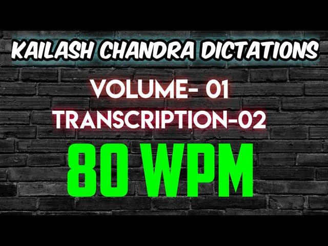 Kailash Chandra Volume-1 Transcription-2 @80WPM