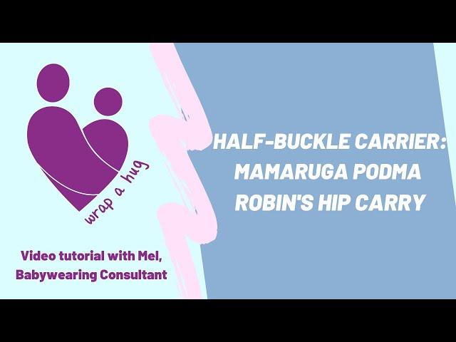 Half-Buckle Carrier: Mamaruga Podma Robin's Hip Carry