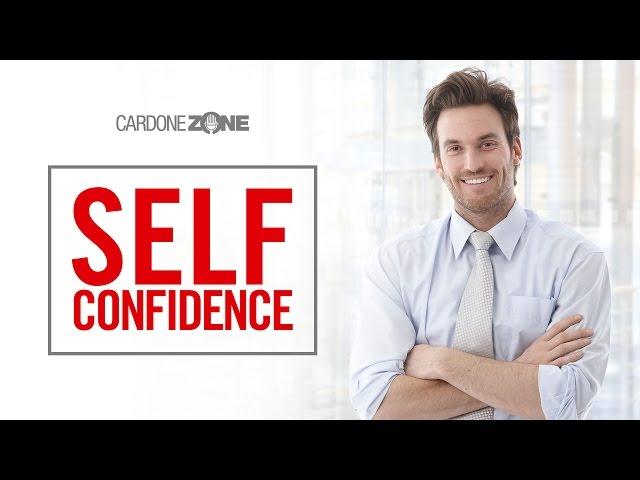 How to Build Self-Confidence - CardoneZone