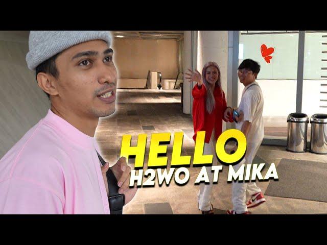 HELLO H2WO AT MIKA