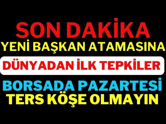 Son Dakika Yeni Merkez Bankası Başkanı Atamasına Dünya'dan İlk Tepkiker Geliyor, Borsa Yorumları