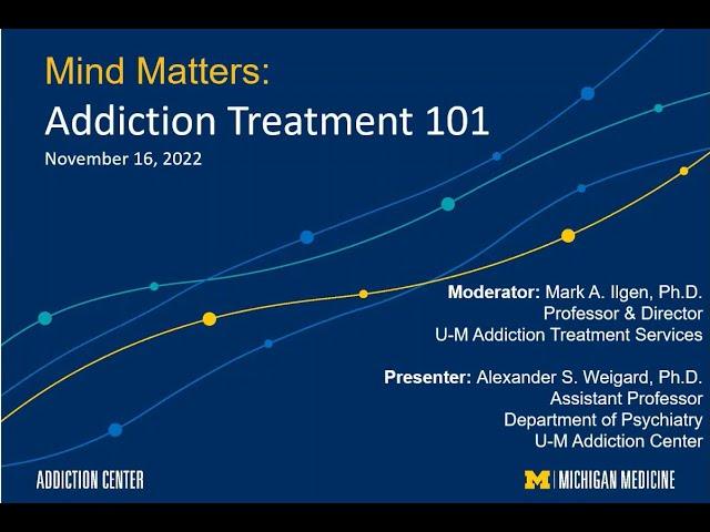 Mind Matters - Addiction Treatment 101