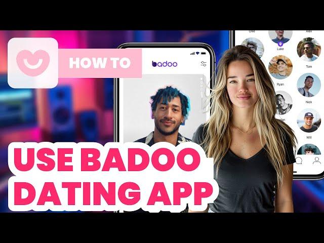 How to Use Badoo Dating App (2024) - Tutorial