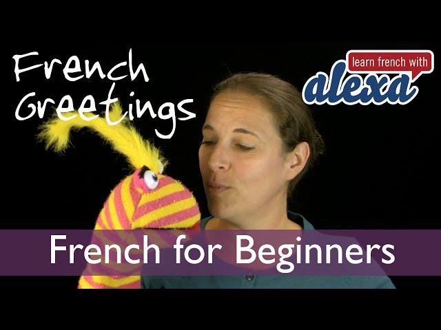 Greetings in French! Hello, Hi, and Goodbye in French! (Learn French With Alexa)