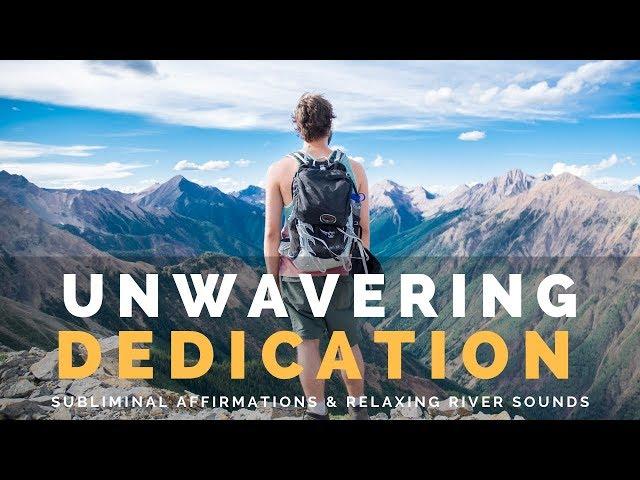 HAVE UNWAVERING DEDICATION | Subliminal Affirmations to Stay Motivated and Achieve Your Goals