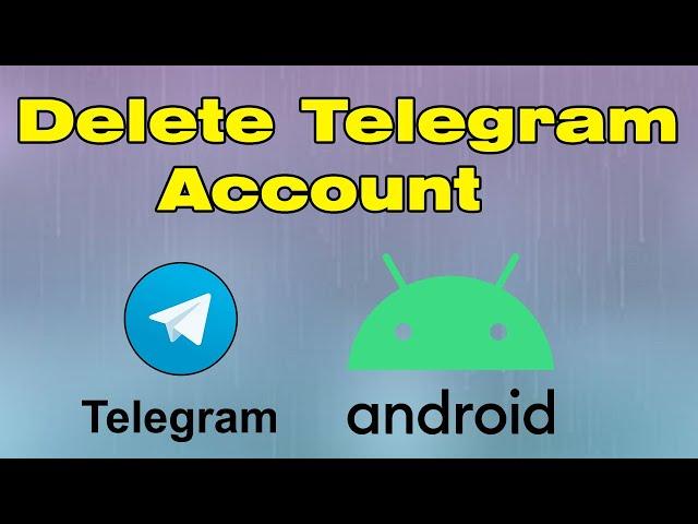 How to delete Telegram account permanently on Android