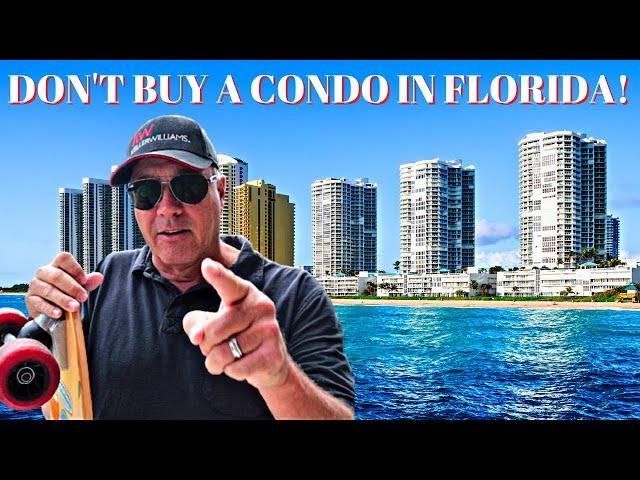 DO NOT BUY A CONDO IN FLORIDA!