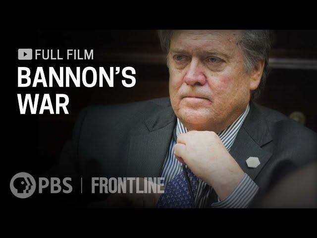 Bannon's War (full documentary) | FRONTLINE