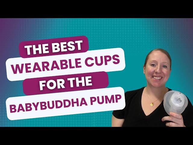 The Best Wearable Cups for The BabyBuddha Pump