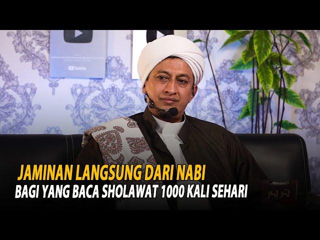 Jaminan Bagi Orang Yang Baca Sholawat 1000 kali Sehari - Habib Hasan Bin Ismail Al Muhdor