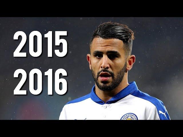 Riyad Mahrez - Ultimate Skills, Assists & Goals | 2015/2016 | HD